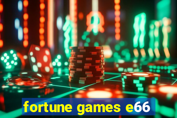 fortune games e66